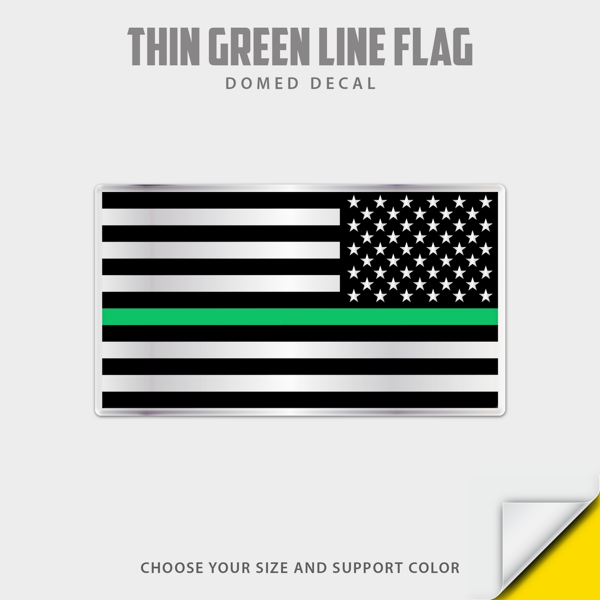 Thin green line flag domed decal shown on a light gray background with text reading 'THIN GREEN LINE FLAG', 'DOMED DECAL', and 'CHOOSE YOUR SIZE AND SUPPORT COLOR'.