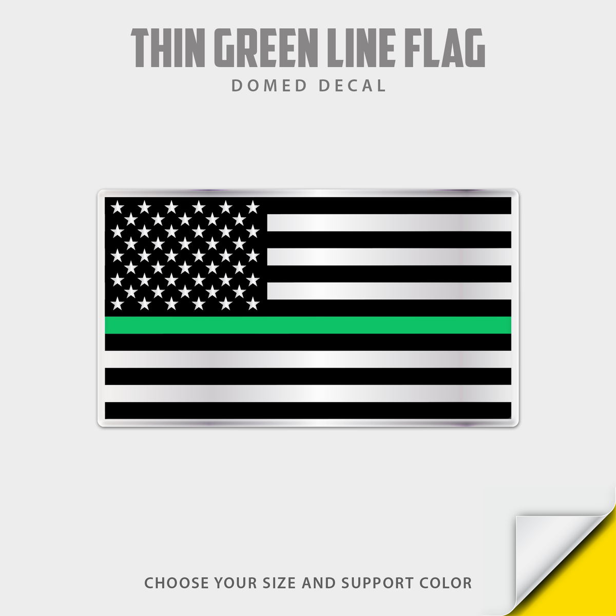 Thin green line flag domed decal shown on a light gray background with text reading 'THIN GREEN LINE FLAG', 'DOMED DECAL', and 'CHOOSE YOUR SIZE AND SUPPORT COLOR'.
