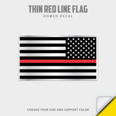 Thin red line flag domed decal sticker shown on a light gray background with text reading 'THIN RED LINE FLAG', 'DOMED DECAL', and 'CHOOSE YOUR SIZE AND SUPPORT COLOR'.

