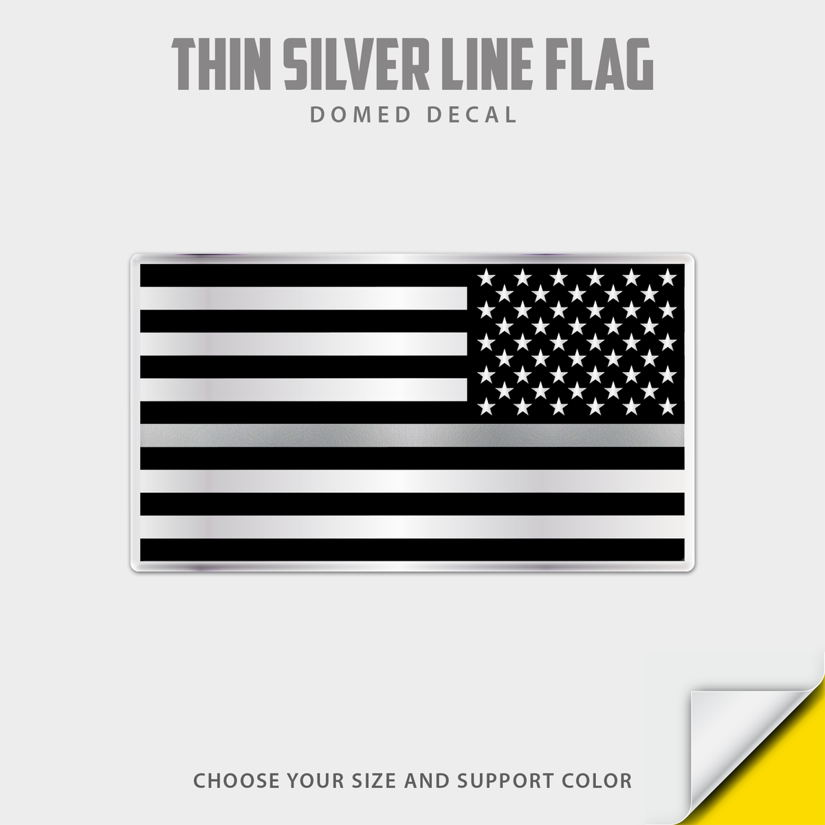 A domed decal sticker of a thin silver line American flag, presented on a light gray background with text indicating it is a 'THIN SILVER LINE FLAG DOMED DECAL' and a yellow corner peel graphic.