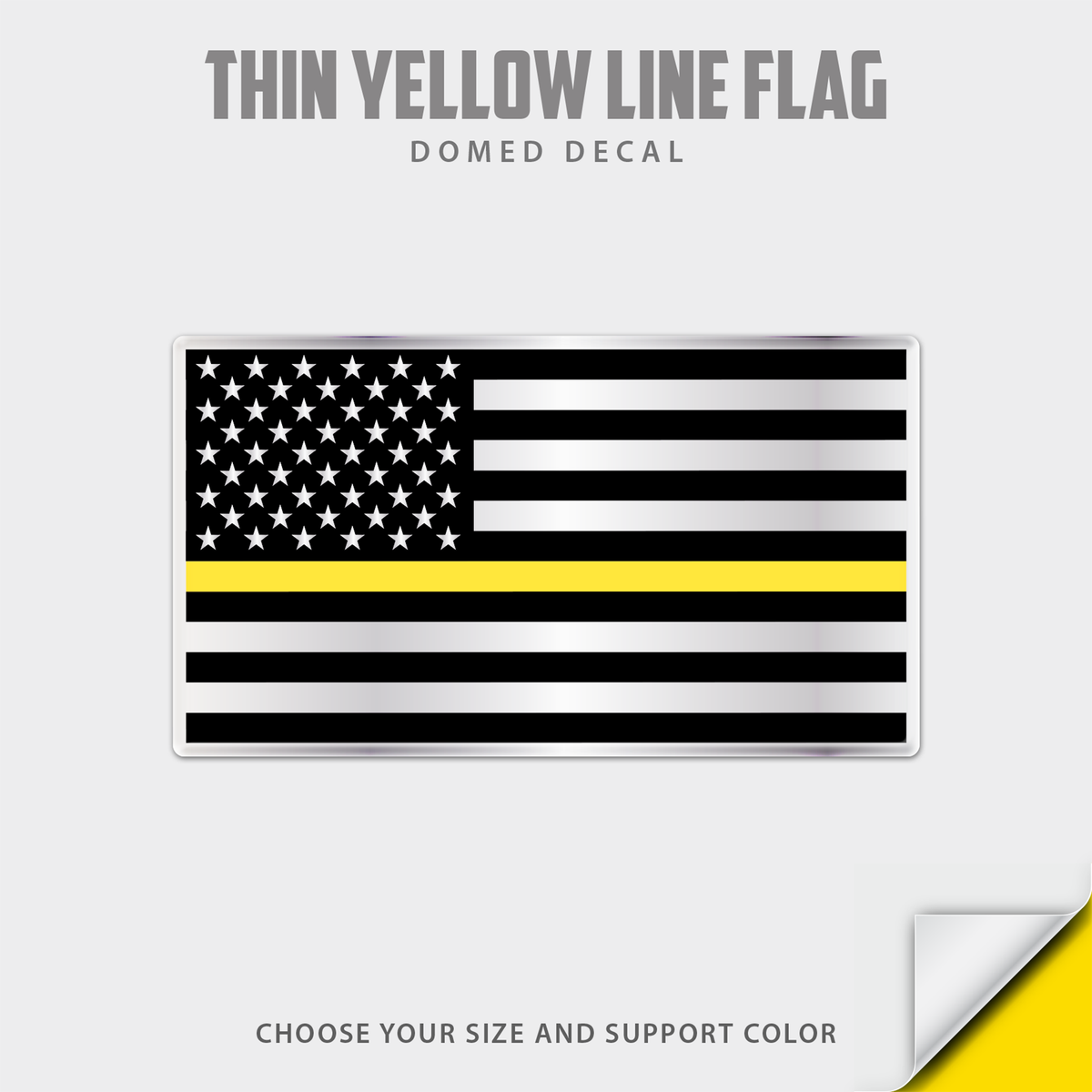 Thin yellow line flag domed decal shown on a light gray background with text reading 'THIN YELLOW LINE FLAG', 'DOMED DECAL', and 'CHOOSE YOUR SIZE AND SUPPORT COLOR'.