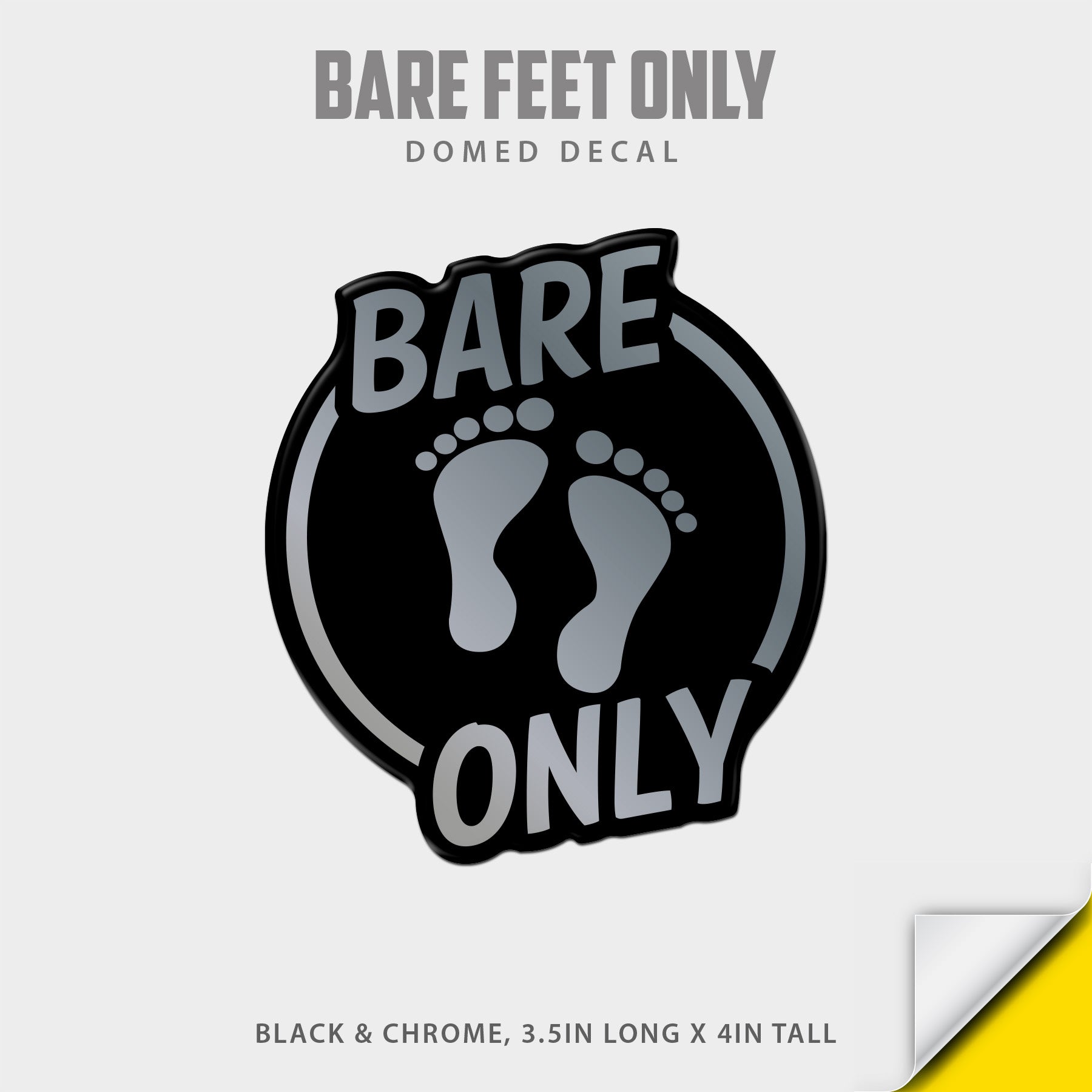 Bare Feet Only Domed Decal