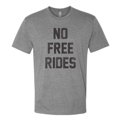 No Free Rides, Adult Unisex Short Sleeve Tee