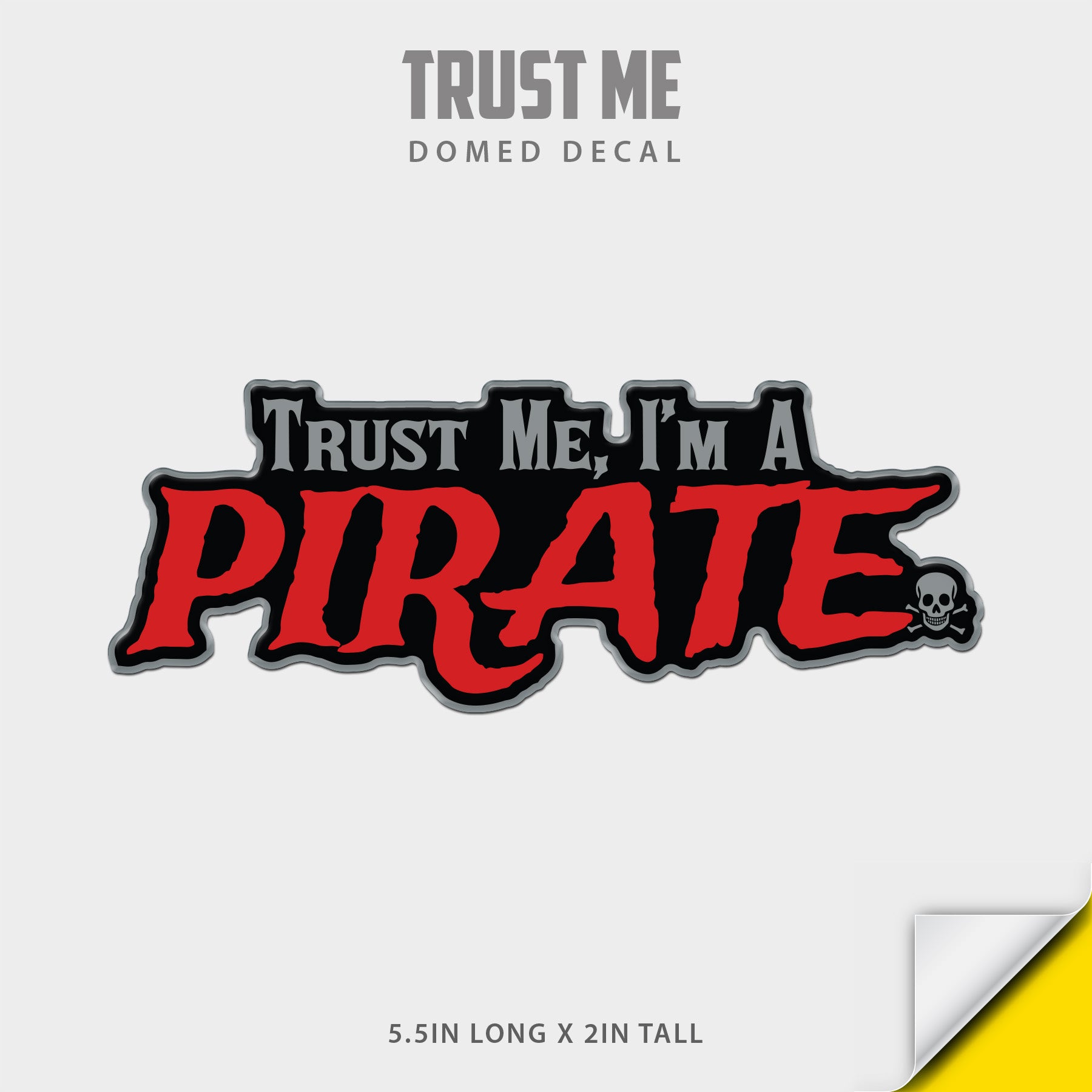 Trust Me Domed Decal
